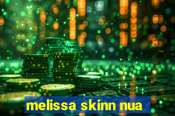 melissa skinn nua